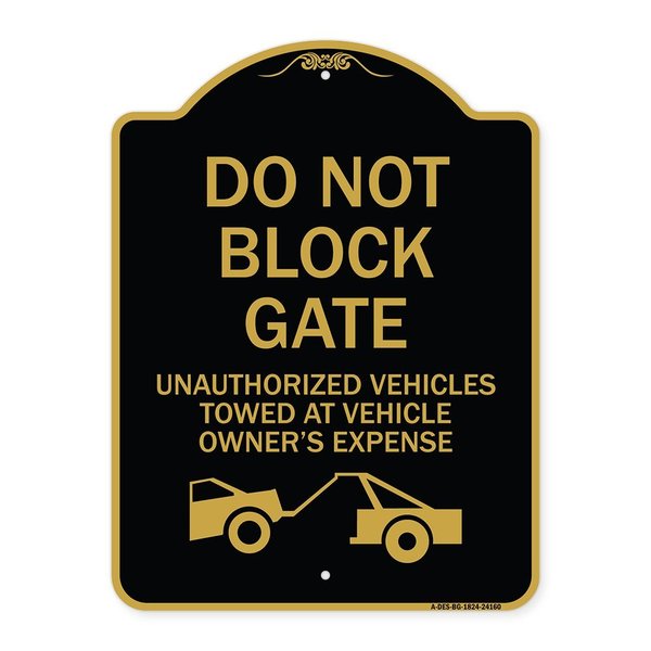 Signmission Do Not Block Gate Unauthorized Vehicles Towed at Owner Expense with Graphic, A-DES-BG-1824-24160 A-DES-BG-1824-24160